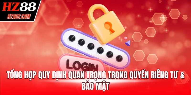Tổng hợp quy định quan trọng trong quyền riêng tư & bảo mật