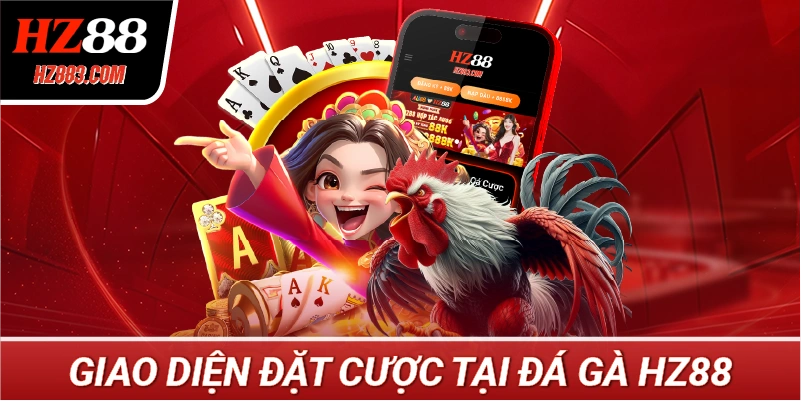 Giao diện đặt cược tại Đá Gà HZ88